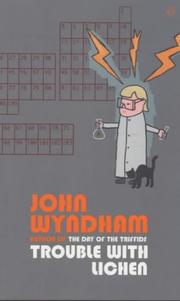 Cover of: Trouble with Lichen by John Wyndham, John Wyndham