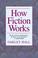 Cover of: How Fiction Works