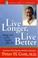 Cover of: Live longer, live better