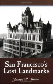 Cover of: San Francisco's lost landmarks by James R. Smith