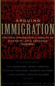 Cover of: Arguing immigration: the debate over the changing face of America
