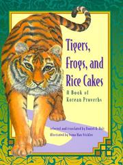 Cover of: Tigers, frogs, and rice cakes: a book of Korean proverbs