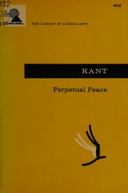 Cover of: Perpetual peace. by Immanuel Kant