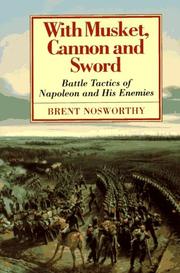 Cover of: With musket, cannon, and sword by Brent Nosworthy, Brent Nosworthy