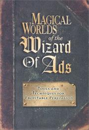 Cover of: Magical Worlds of the Wizard of Ads: Tools and Techniques for Profitable Persuasion