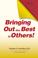 Cover of: Bringing out the best in others!