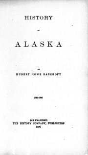 Cover of: History of Alaska, 1730-1885 by by Hubert Howe Bancroft.