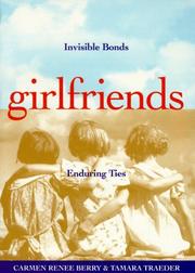 Cover of: Girlfriends: invisible bonds, enduring ties