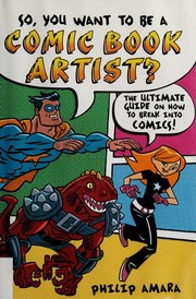 Cover of: So, you want to be a comic book artist?