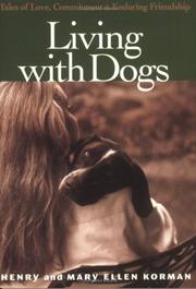 Cover of: Living with dogs: tales of love, commitment, and enduring friendship