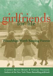 Cover of: Girlfriends for Life: Friendships Worth Keeping Forever