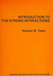 Introduction to the strong interactions by Nathan W. Dean
