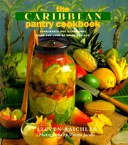 Cover of: The Caribbean pantry cookbook: condiments and seasonings from the land of spice and sun