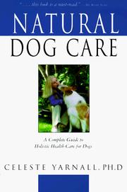 Cover of: Natural dog care: a complete guide to holistic health care for dogs