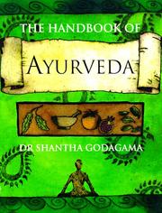 Cover of: The Handbook of Ayurveda by Shantha Godagama, Shantha Godagama