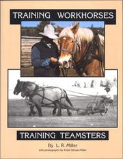 Cover of: Training Workhorses / Training Teamsters by Lynn R. Miller