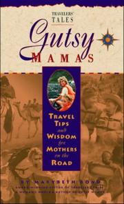 Cover of: Gutsy Mamas: Travel Tips and Wisdom for Mothers on the Road (Travelers' Tales Guides)
