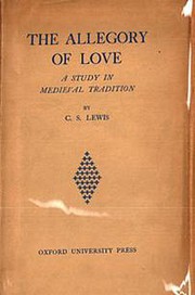 Cover of: The allegory of love: a study in medieval tradition