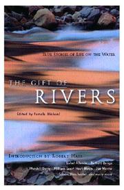 Cover of: The gift of rivers: true stories of life on the water