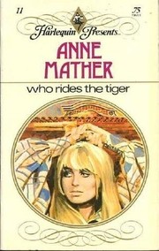 Cover of: Who rides the tiger by Anne Mather