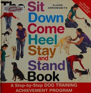 Cover of: The sit down come heel stay and stand book