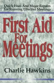 Cover of: First Aid for Meetings: Quick Fixes and Major Repairs for Running Effective Meetings