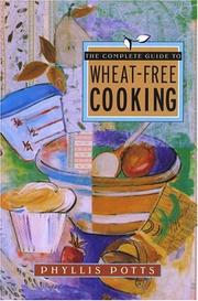 Cover of: The complete guide to wheat-free cooking