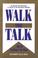Cover of: Walk The Talk...And Get The Results You Want
