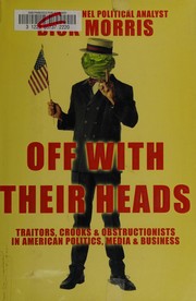 Cover of: Off with their heads: traitors, crooks & obstructionists in American politics, media, & business