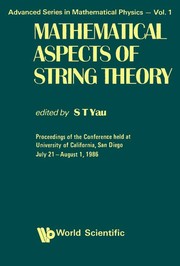Cover of: Mathematical Aspects of String Theory: Proceedings of the Conference on Mathematics on String Theory. (Worls Sci Series in Math Physics, Vol 1)