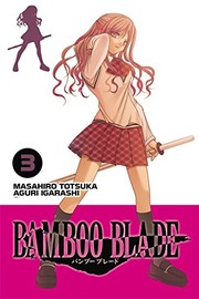 Cover of: Bamboo Blade, Vol. 3 by Masahiro Totsuka