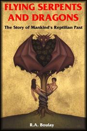 Cover of: Flying Sepents and Dragons: The Story of Mankind's Reptillian Past