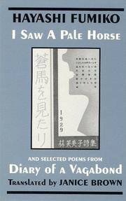 Cover of: I Saw a Pale Horse & Selections from Diary of a Vagabond (Cornell East Asia, No. 86) (Cornell East Asia Series Vol 86) by Fumiko Hayashi, Fumiko Hayashi