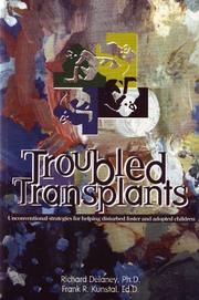 Cover of: Troubled Transplants:  Unconventional Strategies for Helping Disturbed Foster & Adopted Children