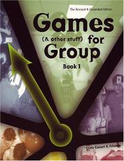 Cover of: Games (and other stuff) for Group, Book 1: Activities to Inititate Group Discussion by Chris Cavert