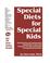 Cover of: Special Diets for Special Kids