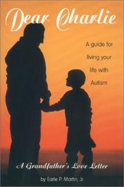Cover of: Dear Charlie - A Grandfather's Love Letter to his Grandson with Autism by Earle P Martin