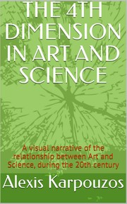 Cover of: THE 4TH DIMENSION IN ART AND SCIENCE - ALEXIS KARPOUZOS by Ioanna
