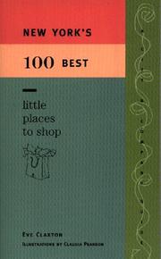 Cover of: New York's 100 best great little places to shop by Eve Claxton