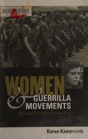 Cover of: Women & guerilla movements: Nicaragua, El Salvador, Chiapas, Cuba
