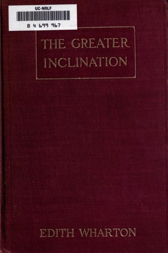 The greater inclination by Edith Wharton