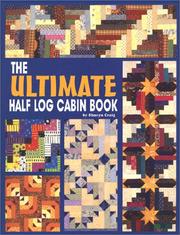 Cover of: The Ultimate Half Log Cabin Quilt Book