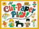 Cover of: Cut-paper play!