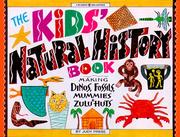 Cover of: The kids' natural history book: making dinos, fossils, mammoths & more!