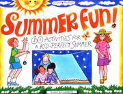 Cover of: Summer Fun!: 60 Activities for a Kid-Perfect Summer (Williamson Kids Can! Series)