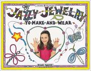 Cover of: Jazzy Jewelry: Power Beads, Crystals, Chokers, & Illusion and Tattoo Styles (Williamson Kids Can! Series)