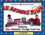 Cover of: All around town: exploring your community through craft fun