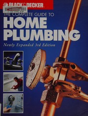 Cover of: The complete guide to home plumbing. by 