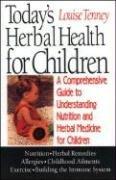 Cover of: Today's Herbal Health for Children by Louise Tenney