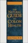 Cover of: The Natural Guide to Colon Health